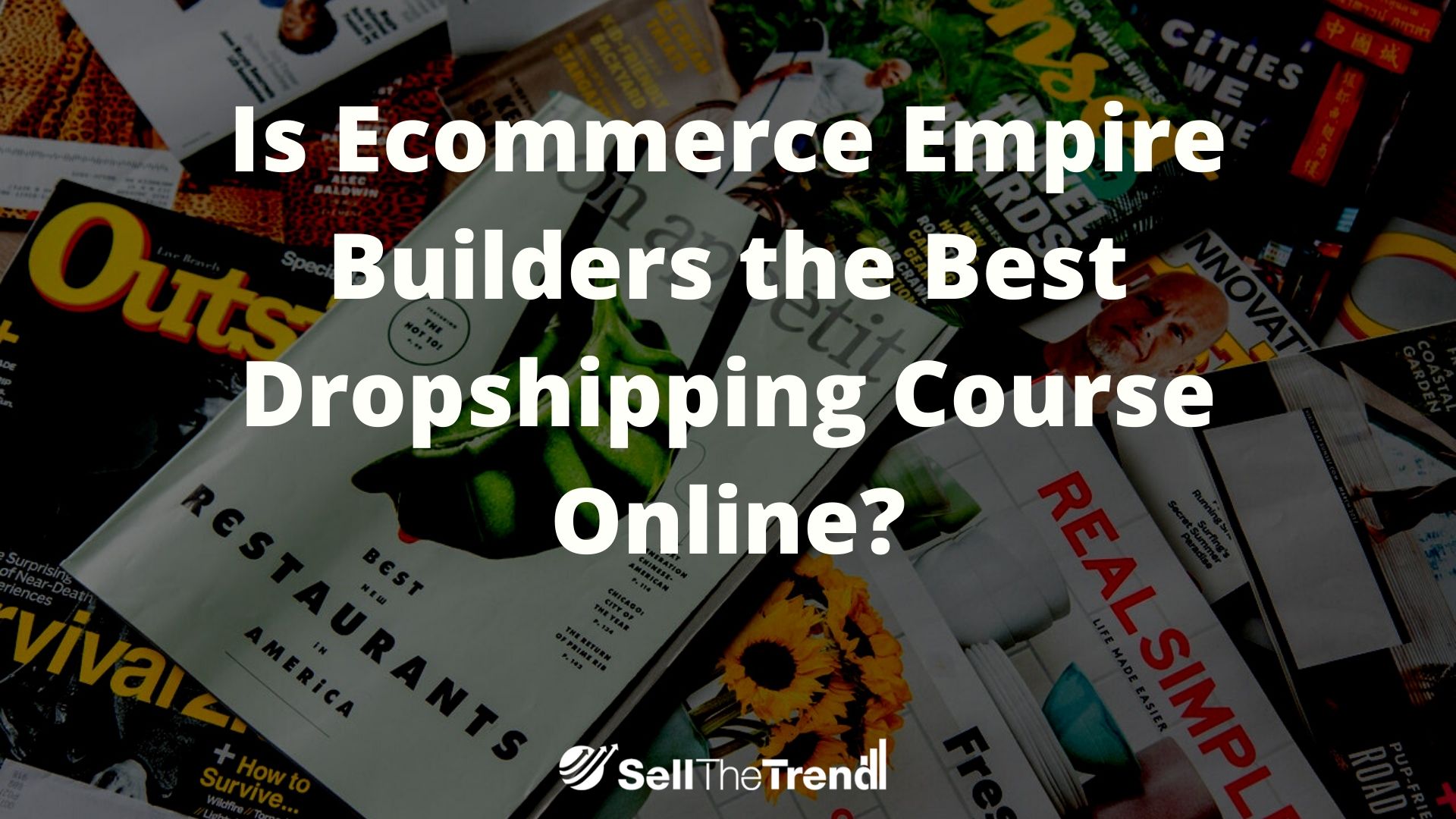 Is Ecommerce Empire Builders the best Dropshipping course online?